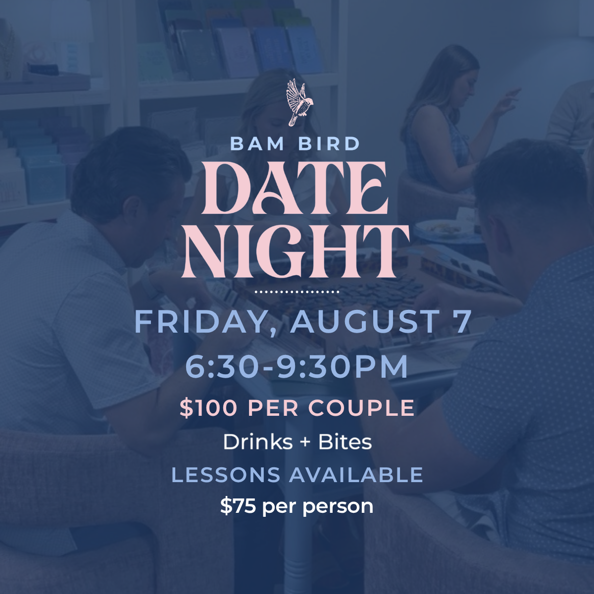 Bam Bird Date Night - August 7